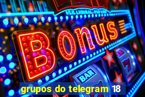 grupos do telegram 18